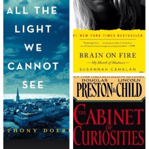 Read all about them! All the Light We Cannot See (http://goo.gl/knS69X) Brain on Fire (http://goo.gl/0vgiji) Cabinet of Curiosities (http://goo.gl/lSyKNU)